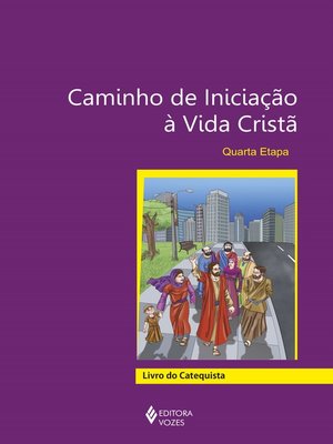 cover image of Caminho de iniciação à vida cristã 4a. etapa catequista